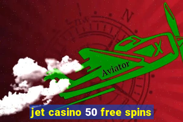 jet casino 50 free spins